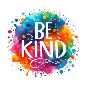Puede incluir: Un fondo de acuarela colorido con las palabras "Be Kind" en letras blancas.