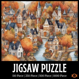 May include: A jigsaw puzzle featuring an illustration of a village with houses, towers, and a winding river surrounded by autumn trees with orange and yellow foliage. The text JIGSAW PUZZLE and 110 Piece | 250 Piece | 500 Piece | 1000 Piece appear below.