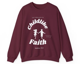 Unisex Crewneck | Childlike Faith Sweatshirt | Man of God | Woman of God | Scripture | Christian Apparel