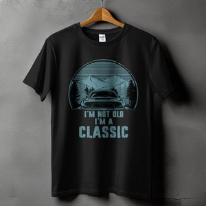 I'm Not Old I'm A Classic Png, Father's Day Png, Classic Car Father