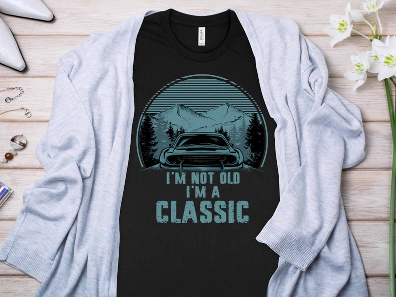 I'm Not Old I'm A Classic Png, Father's Day Png, Classic Car Father Gift, Funny Dad Png, Vintage Png, Birthday Dad Png, Best Gift For Dad image 2