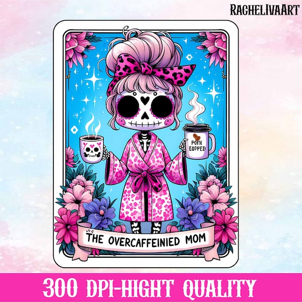 The Overcaffein Mom Tarot Card Png, Skeleton Mom Design Sublimation, Snarky Skeleton Png, Mother's Day Png Trendy
