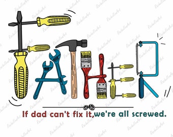 If Dad Can't Fix It We're All Screwed, Dad Png, Fixer Dad png, Happy Father's Day, Funny Dad Png, Birthday Dad Png, Best Dad Ever