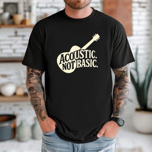 Acoustic Not Basic T-Shirt | Retro Guitar Music Tee | Funny Musician Shirt | Vintage Music Lover Gift | Unisex Soft Tee for Guitar Players