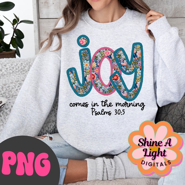 Joy comes in the morning png/faux embroidery png/3d floral png/colorful/Christian png/psalms 30:5/bible verse/religious png/digital