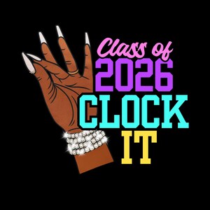 Clock It Senior PNG Bundle 6 Senior Graduation Sublimation Designs Class of 2026 Senior PNGs Digital Downloads for Shirts for Grads