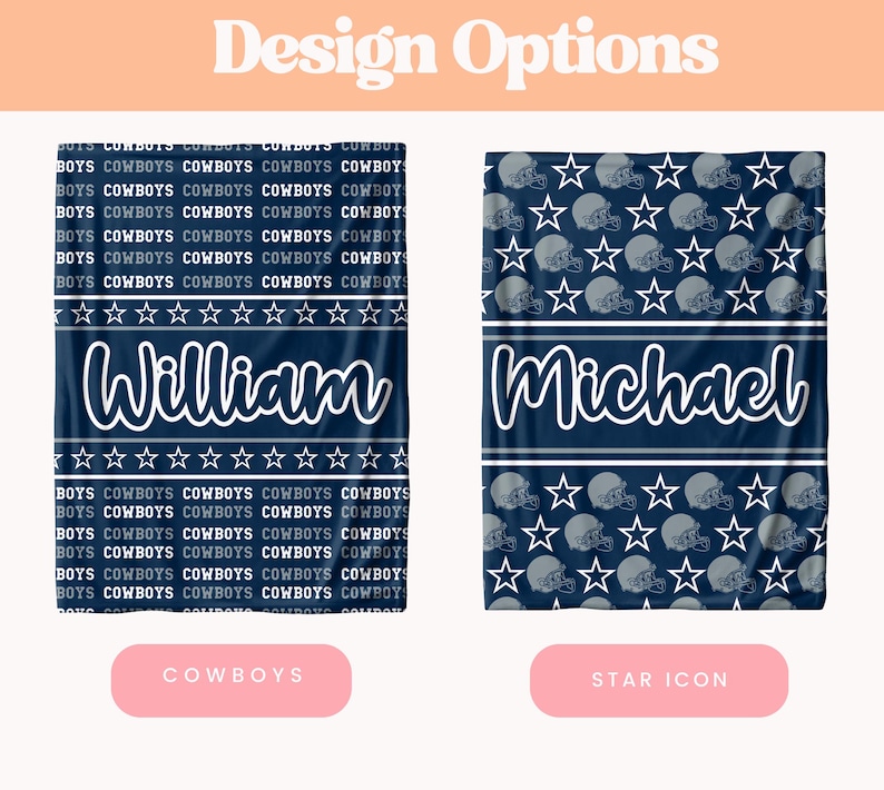 May include: Two navy blue blankets with white text and graphics. One blanket features the name "William" and the word "Cowboys". The other blanket has the name "Michael" and star and helmet graphics. The words "Design Options" are at the top.