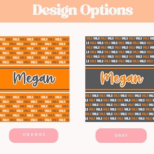 May include: Design options for a product featuring the word "Megan" in a script font. The design includes two color schemes: orange with white text and gray with orange text. The background has the word "VOLS" repeated.