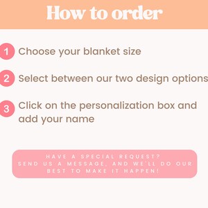 May include: A graphic with instructions on how to order a blanket. The text reads: Choose your blanket size, select design options, and personalize. A pink banner at the bottom says: Have a special request? Send us a message.