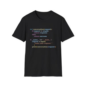 Python Programming sarcastic conversation response if conversation request is stupid funny shirt gift for coders