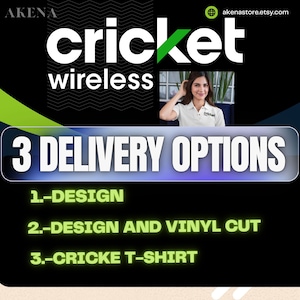 May include: A graphic design featuring the Cricket Wireless logo with the text "3 Delivery Options" and a list of options: 1. Design, 2. Design and Vinyl Cut, 3. Cricket T-Shirt.