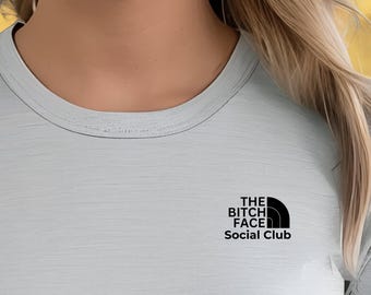 The Bitch Face Social Club T-Shirt, Minimal Graphic TeeThe Bitch Face shirt, Funny Sarcastic shirt, Resting Bitch Face Shirt, Humor Gift