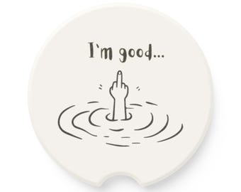 I'm good middle finger drawing Car Coaster | Soapstone car coaster, I'm Fine Coaster - Sarcastic Humor - Mental Health gift -Middle Finger