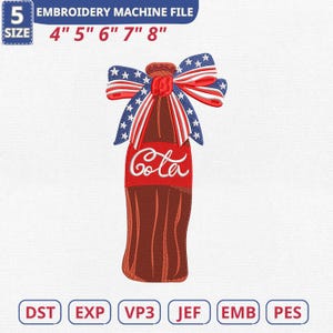 May include: An embroidery machine file featuring a stylized cola bottle design. The bottle is brown with the word "Cola" in white script. A patriotic bow with red, white, and blue stars and stripes adorns the bottle. The file sizes are 4", 5", 6", 7", and 8".