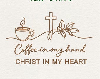 Archivo de bordado a máquina "Café en mi mano, Cristo en mi corazón" (Descarga instantánea)