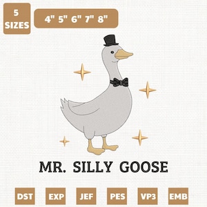 Pode incluir: Um desenho bordado com um ganso de desenho animado usando uma cartola e gravata borboleta, com o texto "MR. SILLY GOOSE". O desenho está disponível em 5 tamanhos, de 10 cm a 20 cm de largura. Inclui formatos de arquivo de bordado.