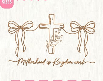 Motherhood Is Kingdom Work Machine Embroidery File, Christian Mom Design (Instant Download)