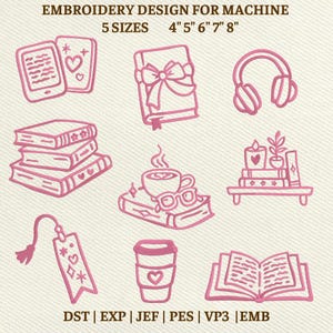 May include: Pink embroidery design with various book-themed elements, including an e-reader, stacked books, a coffee cup, headphones, and a bookmark. The text "EMBROIDERY DESIGN FOR MACHINE" and "5 SIZES 4" 5" 6" 7" 8"" are also present.