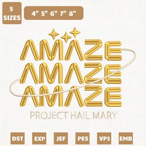 May include: Gold embroidered design with the word "AMAZE" repeated three times, with stars above. The text "PROJECT HAIL MARY" is below. Includes sizes from 4" to 8".