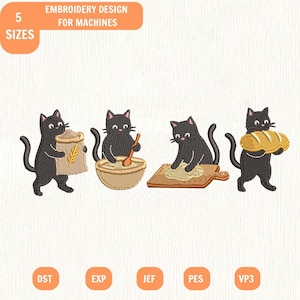 May include: An embroidery design for machines featuring four black cats baking. One cat holds a sack of flour, one stirs a bowl, one kneads dough on a wooden board, and one carries a loaf of bread. Text reads 5 SIZES, EMBROIDERY DESIGN FOR MACHINES, DST, EXP, JEF, PES, VP3.