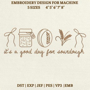 Könnte beinhalten: Ein Stickdesign für eine Maschine mit dem Text "it's a good day for sourdough". Das Design zeigt ein Glas, ein Brotlaib und Weizen. Erhältlich in 5 Größen: 10 cm, 13 cm, 15 cm, 18 cm und 20 cm.