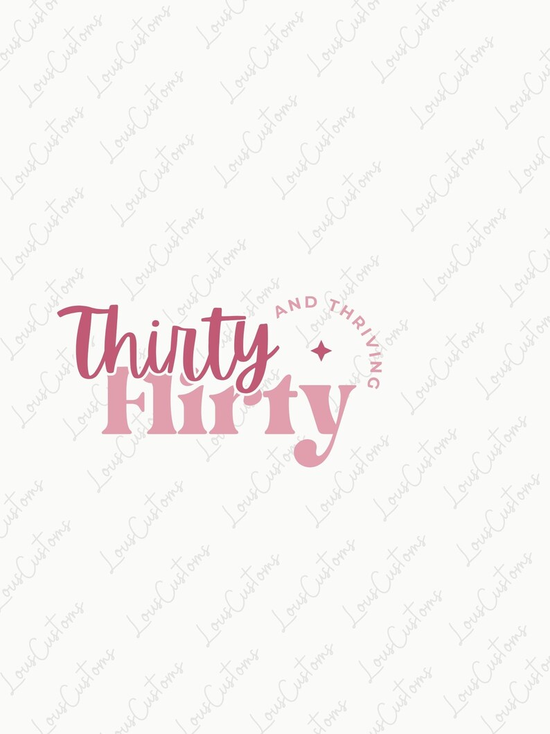 Thirty Flirty and Thriving SVG PNG - Etsy