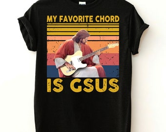 My Favorite Chord Is Gsus Jesus T-Shirt, Funny Jesus Shirt, Jesus Shirt, Funny Christian Shirt, Religious Shirt, Funny Humor Shirt