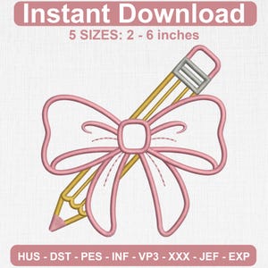 Könnte beinhalten: Ein Stickmuster mit einem gelben Bleistift mit grauem Radiergummi und einer darüber liegenden rosa Schleife. Der Text oben lautet Instant Download 5 SIZES: 2 - 6 inches. Unten sind die Dateiformate HUS, DST, PES, INF, VP3, XXX, JEF, EXP gelistet.