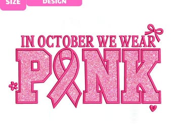 May include: An embroidery design featuring the text IN OCTOBER WE WEAR PINK with a glittery pink texture. The letter I is replaced by a breast cancer awareness ribbon. Includes a small flower, a bow, and a heart icon in pink.