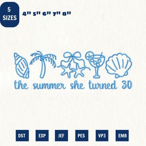 Puede incluir: Un diseño de bordado con líneas azul claro de una caracola, una palmera, dos estrellas de mar atadas con un lazo, una copa de cóctel y una vieira. Debajo, el texto dice, the summer she turned 30. Incluye tamaños de 4, 5, 6, 7, 8 pulgadas.