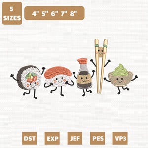 May include: An embroidery design featuring five anthropomorphic sushi-themed characters including a maki roll, nigiri, soy sauce bottle, chopsticks, and wasabi bowl. The text 5 SIZES 4" 5" 6" 7" 8" and file formats DST, EXP, JEF, PES, VP3 are visible.