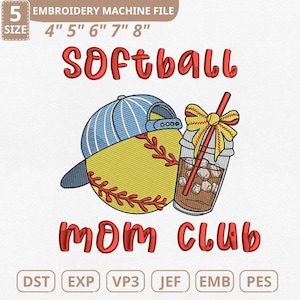 May include: An embroidery design featuring a softball, a baseball cap, and a drink with a straw. The words "Softball Mom Club" are in red script. The design includes file size options.