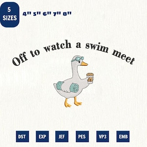 Puede incluir: Un diseño de bordado con una oca blanca con gafas de natación azules, sosteniendo una toalla enrollada color turquesa y un vaso de café marrón. El texto dice Off to watch a swim meet. Incluye 5 tamaños de 10,16 a 20,32 cm y formatos DST, EXP, JEF, PES, VP3 y EMB.