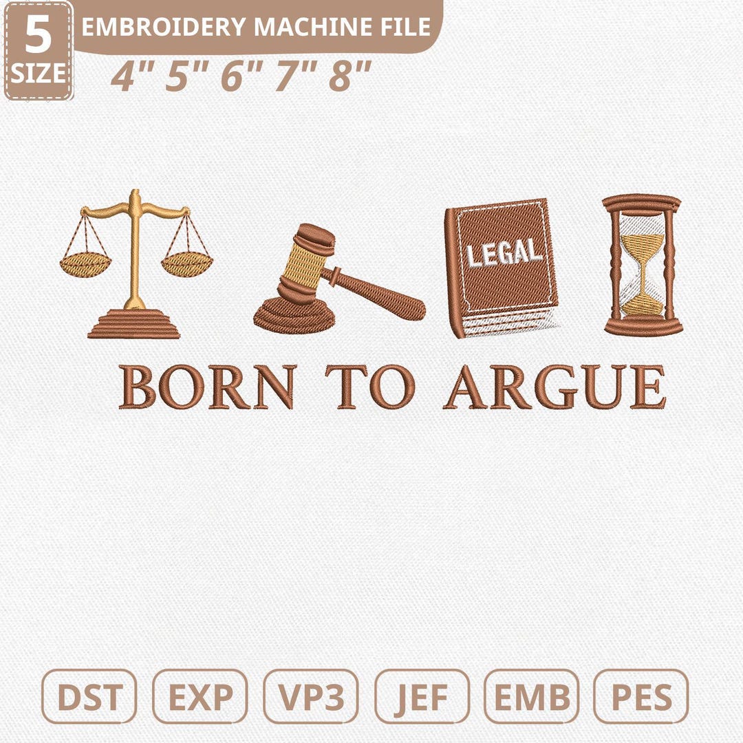 Born to Argue Machine Embroidery File, Funny Lawyer (instant Download ...