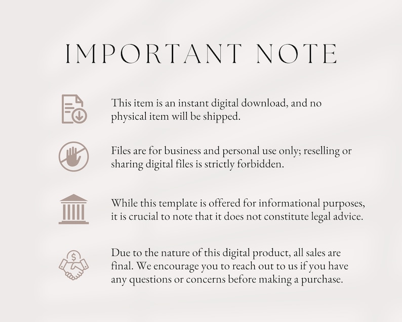May include: Important note graphic with four icons and text. The icons represent a digital download, a hand with a stop sign, a building, and a handshake with a dollar sign. The text explains that the item is a digital download, files are for business and personal use only, the template is for informational purposes only, and all sales are final.