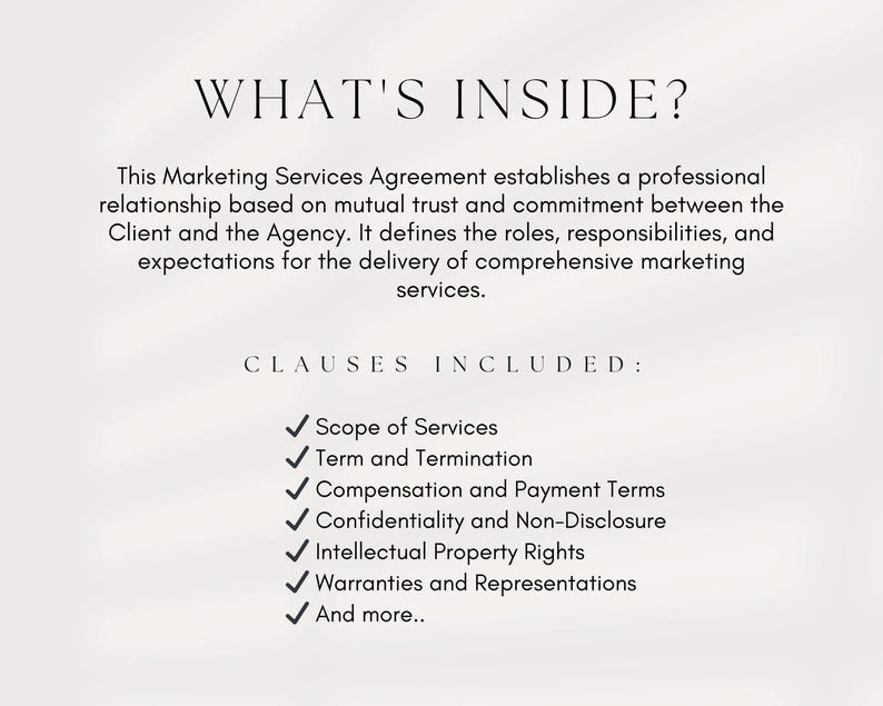May include: A checklist of clauses included in a marketing services agreement. The clauses include Scope of Services, Term and Termination, Compensation and Payment Terms, Confidentiality and Non-Disclosure, Intellectual Property Rights, Warranties and Representations, and more.