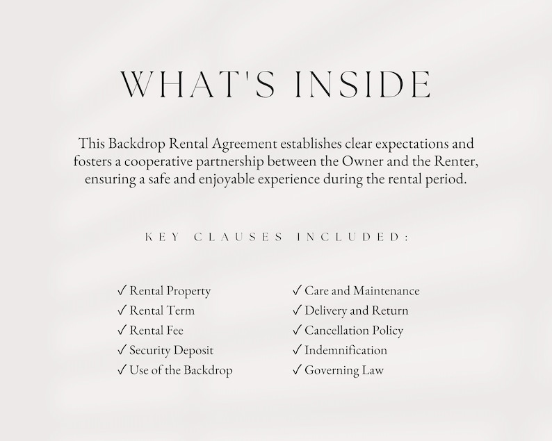 May include: A document outlining the key clauses included in a backdrop rental agreement. The clauses include rental property, rental term, rental fee, security deposit, use of the backdrop, care and maintenance, delivery and return, cancellation policy, indemnification, and governing law.