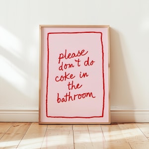 Please Don&#39;t Do Coke In the Bathroom Print Funny Bathroom Sign Coke In Bathroom Poster Cheeky Bathroom Wall Art Rude Funny Print Pink Red