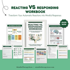 May include: A workbook titled "Reacting vs. Responding" with the subtitle "Transform Your Automatic Reactions into Mindful Responses." The cover features a path illustration. Additional pages detail mindfulness techniques and self-assessment tools. The color scheme is primarily green and white.