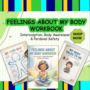May include: A Feelings About My Body workbook set featuring three educational books. The covers display the titles My Body Map, Feelings About My Body Workbook, and My Body Talks To Me, with illustrations of a child and body awareness diagrams.