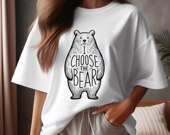 I Choose The Bear Png, Woman Rights Png, Team Bear Png, Man Or Bear Png, Trendy Shirt Png, Gift For Woman, Woman Clothing Png, Bear Over Man