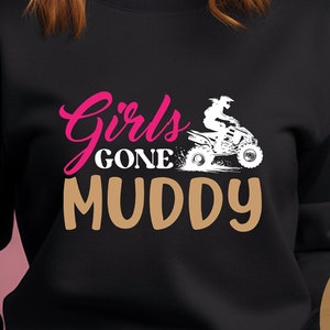 ATV Svg, Png, dxf and Eps, Printable shirt - Girls gone Muddy Instant digital downloads