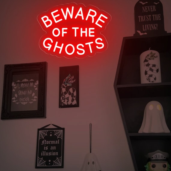 Beware Of The Ghosts Neon Sign: Gothic Room Decor