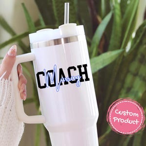 Custom Coach Name 40 oz Tumbler, Personalized Sports Drinkware, Gift for Coach, Customizable Coach Appreciation Tumbler, Unique Coach Gift