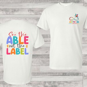 Autism Awareness T-Shirt &#39;See the Able Not the Label&#39; - Supportive Tee for Autism Acceptance and Inclusion, Autism Awareness Shirt