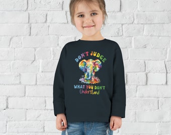 Autism Awareness Long Sleeve Toddler Shirt - 'Don't Judge What You Don't Understand' - Inclusive and Supportive Wear for Little Ones