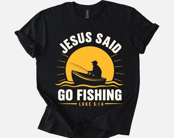 Sudadera con capucha y camisa "Vayan a pescar" (Lucas 5:14): regalo cristiano para pescadores, amantes de la naturaleza y la fe.