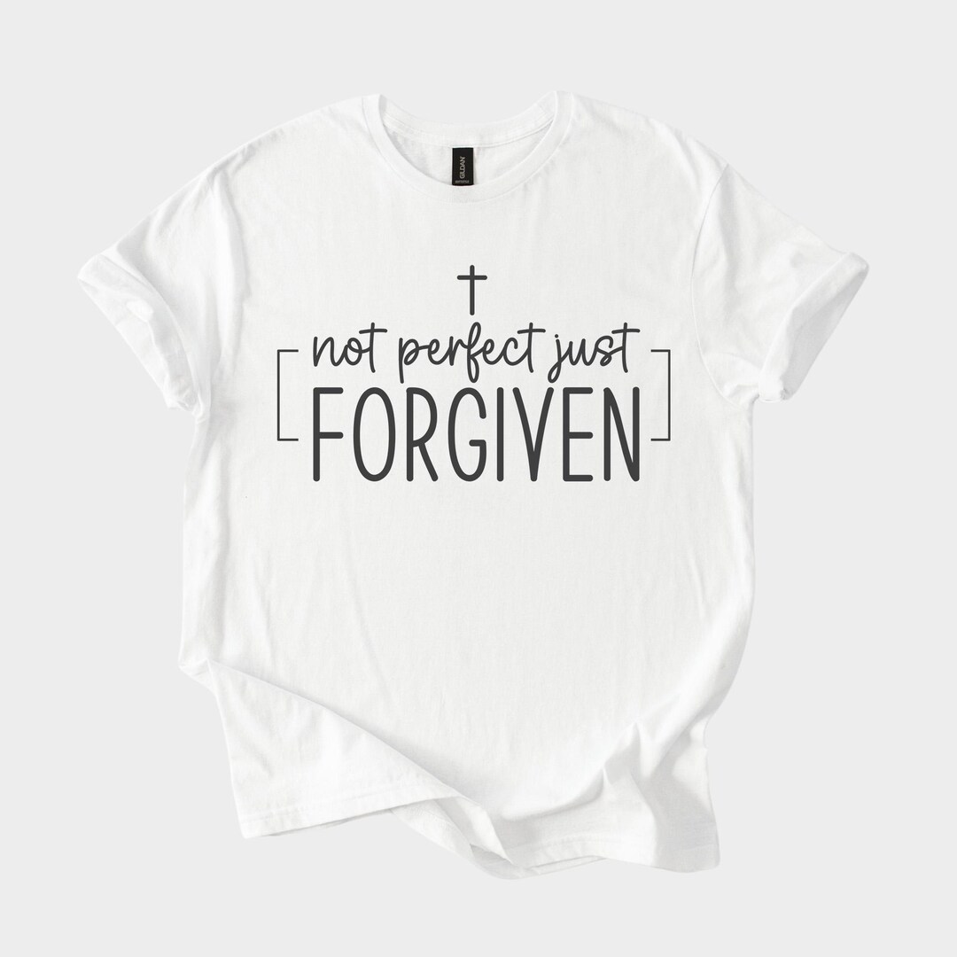 Not Perfect Just Forgiven Shirt With Cross, Christian Tshirt Hoodie ...