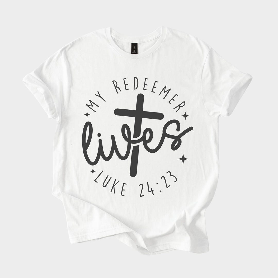My Redeemer Lives Shirt Luke 24:23, Christian Cross Tshirt Hoodie ...