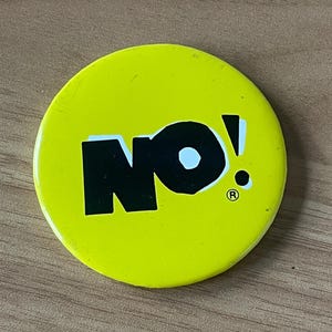 Vintage NO Protest Pinback Button Punk Political Statement Counterculture